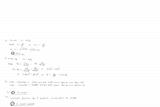 1.) R = 52 E = 125J/s Recall P = 1² 125 - R 5 so V = 5725*5 = 251 Ans © 25V Ans. 2.) A RA = RB A = 100B عا Recoll RA= 2 RB =