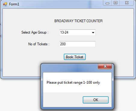 Form1 x 0 BROADWAY TICKET COUNTER Select Age Group : 13-24 No of Tickets: 200 Book Ticket X Please put ticket range 1-100 onl