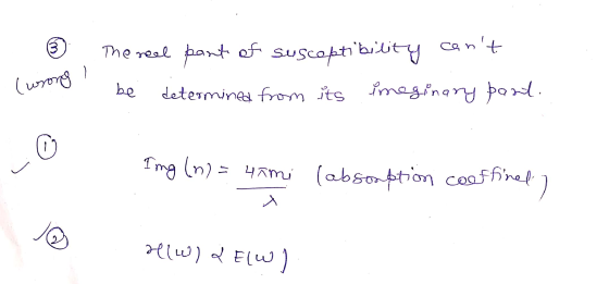 3 The reel part of susceptibility cant determined from its imaginary part. (wrong be Img (n) = 4ami (absorption coeffinal Hl
