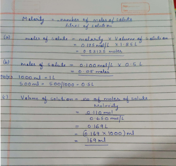 Molarity = number of moles of solute - litres of solution moles of salute e molarity x Valume of solution - = 0.125 mol/L x 1