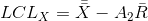 LCL_{X}=\bar{\bar{X}}-A_{2}\bar{R}