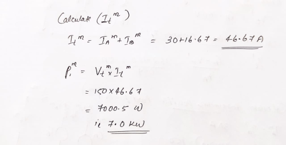 Calculate (14) In = I Amt TB 30+16.67 = 46.67A u Vet It = 150 x 46.67 = 7000.5 W il 7.0 kW
