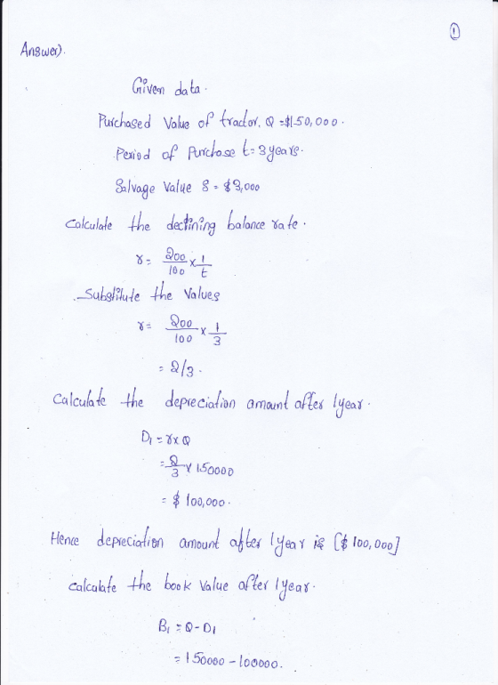 AnBwe) Given da ta Purchased Value of tYado, -50,00 0 Slvage Value$300 Colculale thedetnn balance a fe Suule the Valueg 00 3