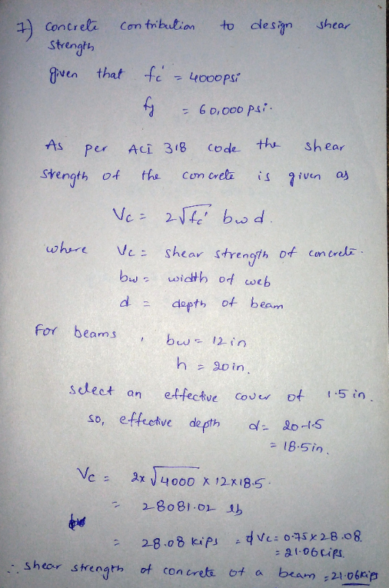 7 concrete contribution to design shear Strength given that fo = 4000psi ty - 60,000 psi. As per ACI 318 code the shear stren