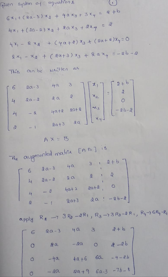 e Given system of equations 6x + (2a-3) x2 + 4 axz + 3x4 = a tb 4x + (20-2) x2 + 2ax3 + 204 4x, - & xa + (4a +2) X3 .it (2a +