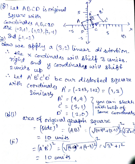 S B! A .cl С. TS (8) het ABCD is original Square with coordonates A, B,C BD are (-2,1),(1,2),(2,-1) and (1-2) apply a (3,2) l