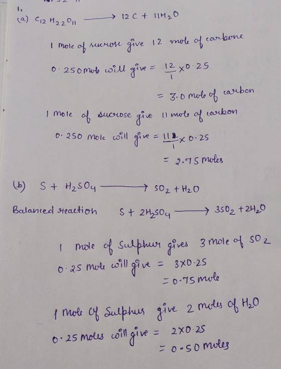 22 (a) C12H₂0 - 12 C + 11H₂O I mole of sucrose give 12 mole of carbone o 250mob will give = 12x0.25 = 3.0 mole of carbon I mo
