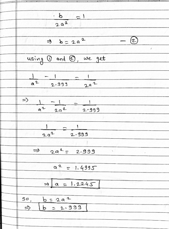 292 using and ③ we get 8 292 2.ggg = 2a²= 2.999 2 = 1.4995 la = 1.2245 l so, b=2a² b = 2.ggg