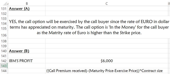 B 131 Answer (A) 132 133 YES, the call option will be exercised by the call buyer since the rate of EURO in dollar 134 135 te