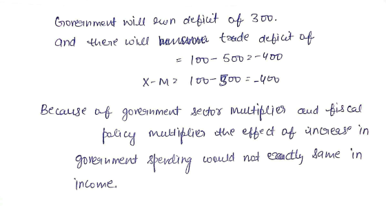 Government will own deficit of 300. and there will be stroke tarde deficet of = 100-5002-400 X-M2 100-300 =-460 Because of go