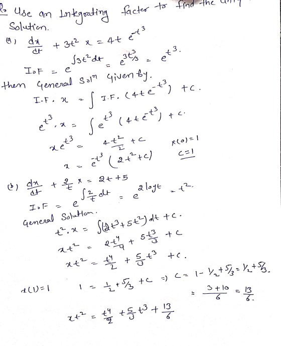 Solution. Iof se to Use an Lontegrating facter to find the ang (a da +372 x = 4t et Joede 3tr - et3... then General som give