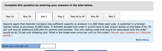 Complete this question by entering your answers in the tabs below. Req 1A Req 1B Req 2 Req3 Req 4A to 4C Req 4D Req 5 Assume