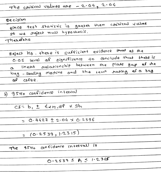 2.04 The coritical values are - 2:04 Decision conticas vellue since test statistic is greter than so we reject null hypothesi