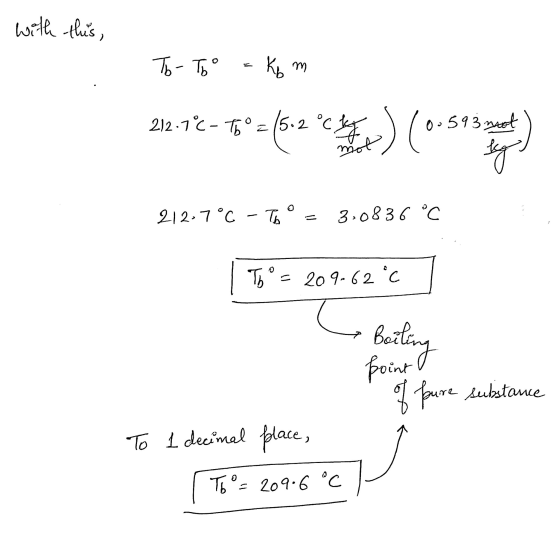 with this, - Thº Kb m 212.7°C-Toº = (5.2 °C Huy ) mot 0.593 root) ty 212.7°C - Toº 3,0836 °C Too = 209-62 °C ㄷ Boiling point