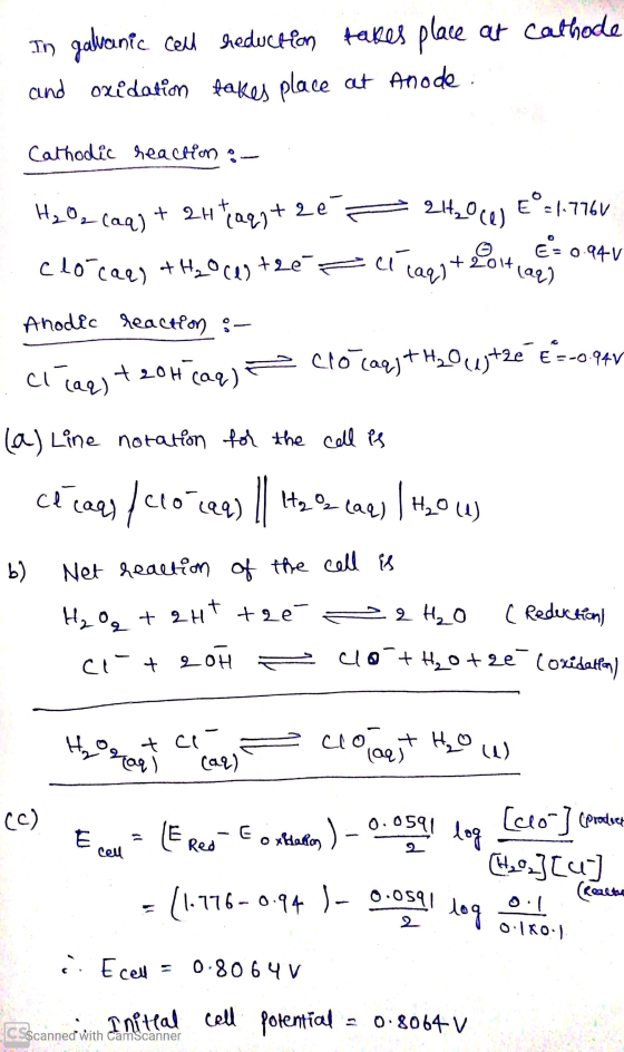In galvanic cell reduction takes place at cathode and oxidation fakes place at Anode. Cathodic reaction : H₂O2 (aq) 2e + 2H t