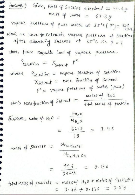 at Answers Given, mass of sucrose dissolved = nu.6g mass of water 62.3g vapour pressure of puse water at 3500 35°C(PO)= 42.2