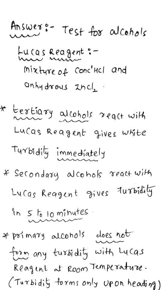 Answers Test for alcohols Lucas Reagent :- mixture of conchel and anhydrous ancl. * tertiary alcohols react with M O PYT L