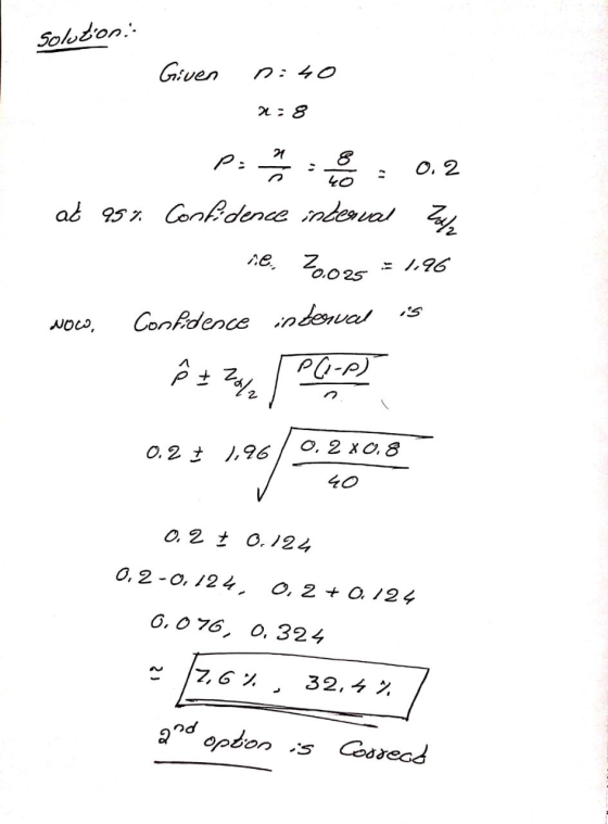 Soluton Given D:40 2:8 21 Pi 0.2 ad 95% Confidence interval Zd/2 ne 20.025 - 1.96 NOW, Confidence interval å # 2/2 Pa-P) 0.2