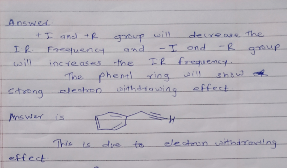 Answer. will decrease the + I and +R group -I ond IR frequency. -R goup IR. and Freeluency increase8 will the The phenl ring