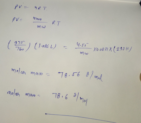 pr= nRT. PU- man - RT mw mw ( 970 ) (1.066 L) - 4.530 x0.02 21 x ( 293 k) mw molar man = 78.56 g/ mal molar mano 78.6 91 Mel