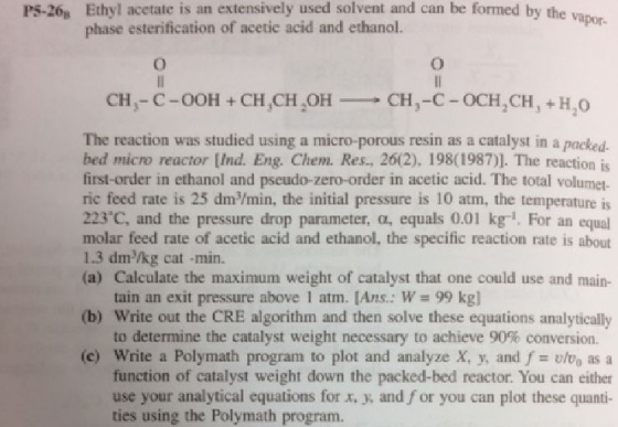 Ps-26 Ethyl acetate is an extensively used solvent and can be formed by the va vapor phase esterification of acetie acid and