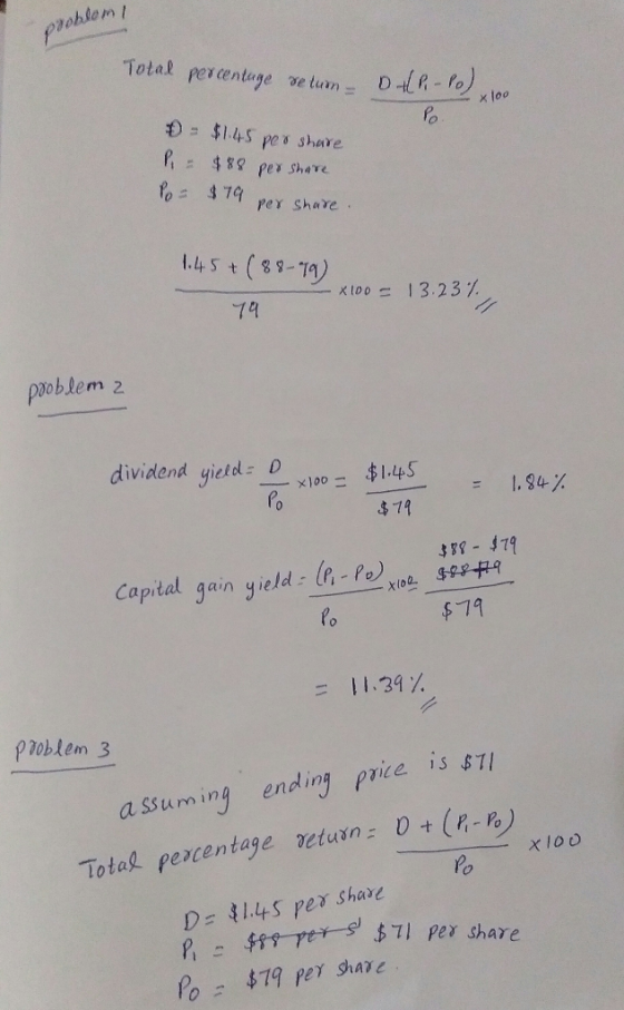 problemi Total percentage retum - DLA-Po) xloo # = $1.45 per share P = $88 per share Po = $79 per share 1.45+ ( 88-79) -x100