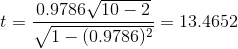 t=\frac{0.9786\sqrt{10-2}}{\sqrt{1-(0.9786)^2}}=13.4652
