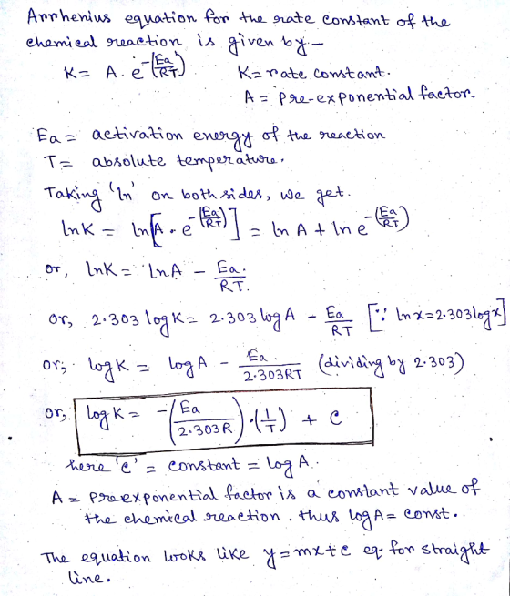 Arrhenius equation for the rate constant of the Chemical reaction is given by:- Ka Aiés) . Karate.constant. A = pre-exponenti