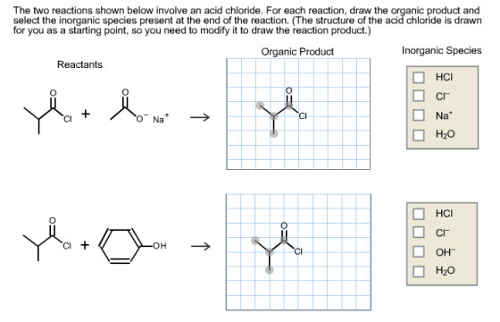 The two reactions shown below involve an acid chlo