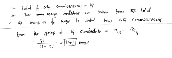 n= total of city commissionens = 14 r= How many many candidate are taken ... the number of ways to select your from the group
