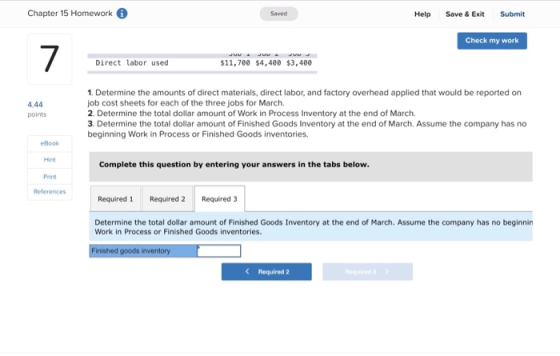 Chapter 15 Homework A Help Save & Exit Submit Check my work Direct labor used JUU JUU JUU $11,700 $4,400 $3,400 4.44 points 1