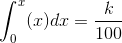 \\\int_{0}^{x}(x)dx=\frac{k}{100}\\ \\