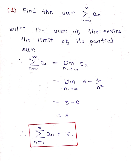 (d) find the sum Ean n=1 son: The sium the limit of the series of its partial sem Ž an Lim no S n noi Lim. 3-4 horoo De = 3-0