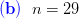 (b) n=29