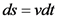 ds =vdt