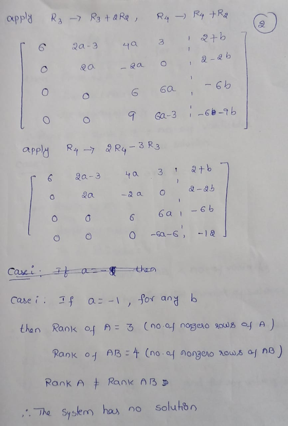 apply R₂ -> R3 ta R& - R4 +Ra 1 276 3 2a-3 4a 2-26 O - 1 6b 6a 9 o GA-3 i-6b-9b apply R4 > & Ry - 3 R3 3 a+b чо qa-3 ca 2-gb