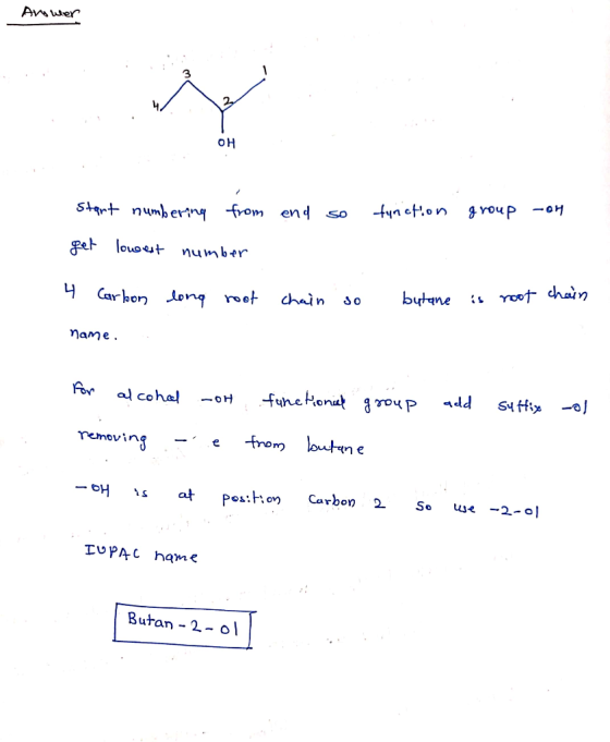 Arower 3 and so tinction group -oh start numbering from get lowest number long root chain so butane is root chain 4 Carbon na