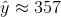 \hat y \approx 357