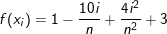 \small f(x_i)=1-\frac{10i}{n}+\frac{4i^2}{n^2}+3