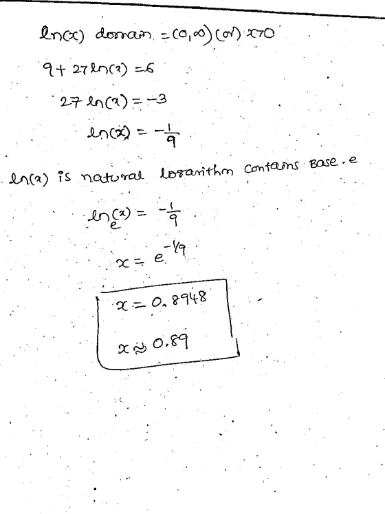 Ince) doman Eco,co) con 270 9+27 (062) =6 27 ln (2) = -3 in (2) q In(a) is natural logarithm contains Base .. enca) = -1 x =