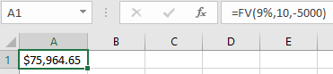 | Al : x x f : в =FV(9%,10,-5000) D E с 1 [Stѕ ѕвея с о 1 $75,964.65