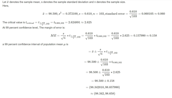 Let T denotes the sample mean, s denotes the sample standard deviation and n denotes the sample size. Here, 0.610 C= 98.500,