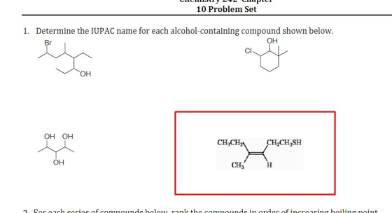 10 Problem Set Determine the IUPAC name for each alcohol-containing compound shown below 1. он Cl он OH OH H2CH SH он CH