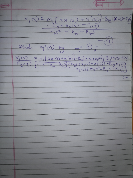 KIPAGE NO. Sundaram DATE - X, (s) im, [su, co + 2 (0) - 8,2 X Otto - Big Sucs) - F, G) m, g2 - Ko-Bus Divide eq? (4 by eq 2 :