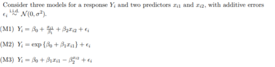Consider three models for a response Y, and two predictors a and , with additive errors 0,02).