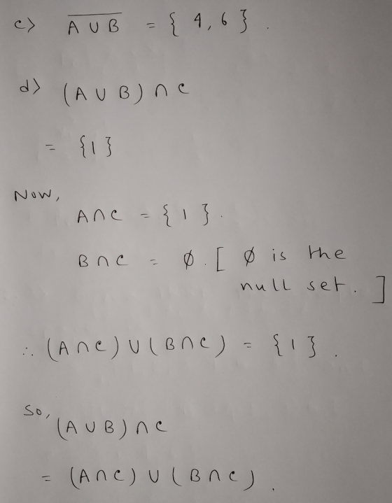 > AUB = {4,6} . d» (AUB) ne Now, Ane ={ 13. Brc = 0 . 0 is the null set. :.(Ane) ulone) = {1}. So, (AUB) ne = (Ane) Ulbre).
