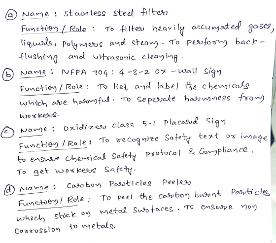 @ Nange : stainless steel filtero Function / Role: To filter heavily accumated gases, liquids, polymers and steans. To perfor