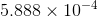 5.888 \times 10^{-4}