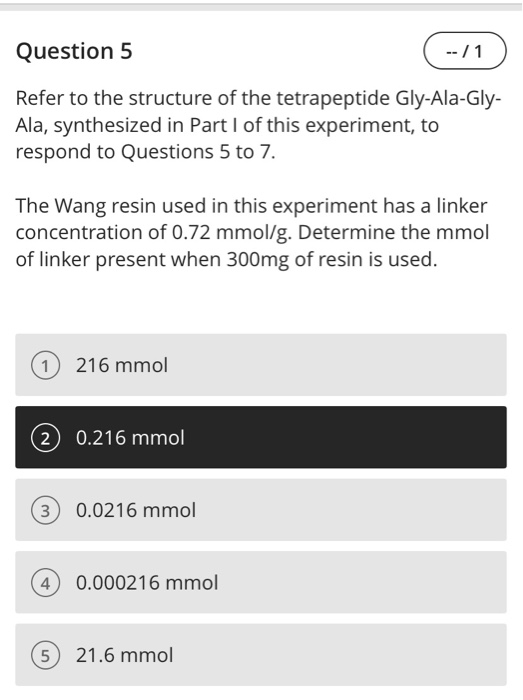 Question 5 -- / 1 Refer to the structure of the tetrapeptide Gly-Ala-Gly- Ala, synthesized in Part I of this experiment, to r