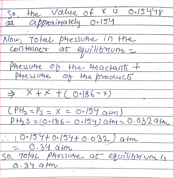 A so the value of x is Ool5448 of approximately 0.154 Now; Total pressure in the I container at equilibrium = 1 Pressure of t